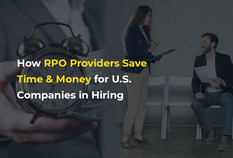 How RPO Providers Save Time and Money for U.S. Companies in Hiring
