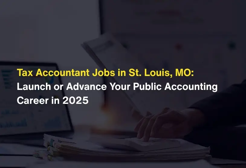 Tax Accountant Jobs in St. Louis, MO
