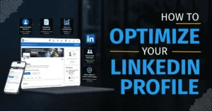 How to Optimize Your LinkedIn Profile